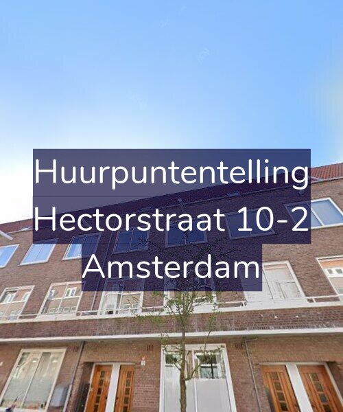 Foto gevel Huurpuntentelling voor Hectorstraat 10-2, Amsterdam