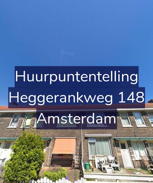 Foto gevel Huurpuntentelling voor Heggerankweg 148, Amsterdam