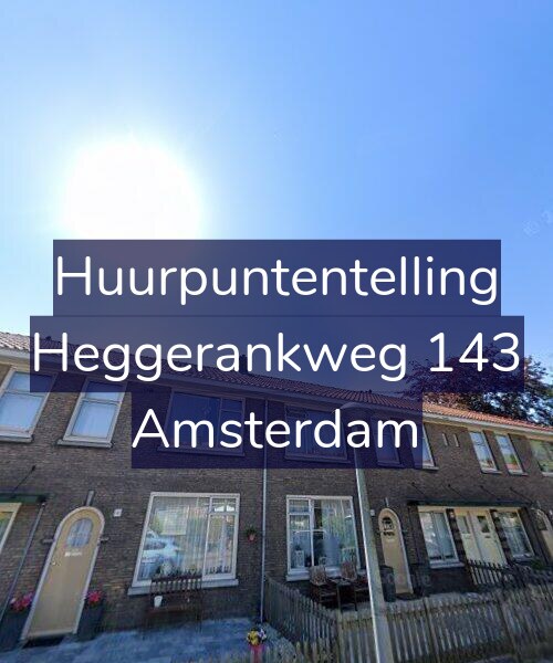 Foto gevel Huurpuntentelling voor Heggerankweg 143, Amsterdam