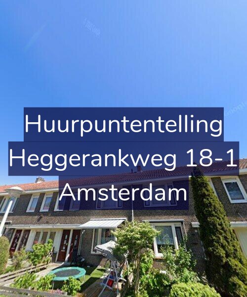 Foto gevel Huurpuntentelling voor Heggerankweg 18-1, Amsterdam
