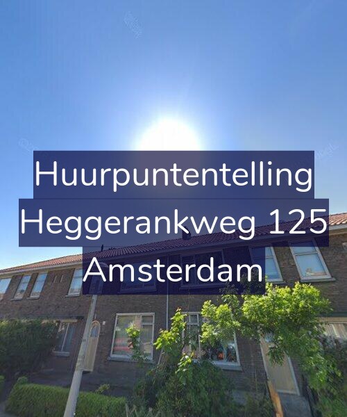 Foto gevel Huurpuntentelling voor Heggerankweg 125, Amsterdam