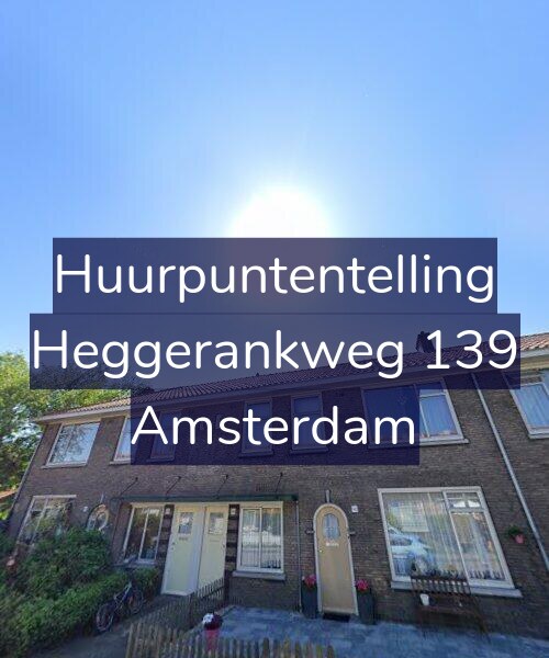 Foto gevel Huurpuntentelling voor Heggerankweg 139, Amsterdam