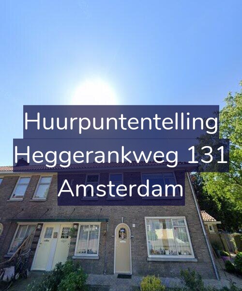 Foto gevel Huurpuntentelling voor Heggerankweg 131, Amsterdam