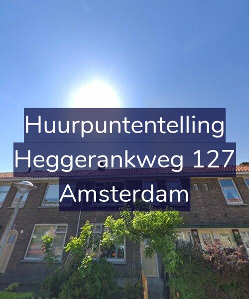 Foto gevel Huurpuntentelling voor Heggerankweg 127, Amsterdam