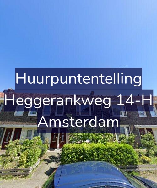 Foto gevel Huurpuntentelling voor Heggerankweg 14-H, Amsterdam