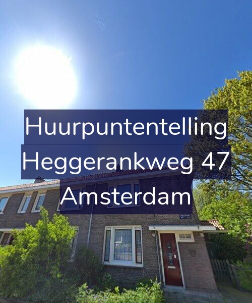 Foto gevel Huurpuntentelling voor Heggerankweg 47, Amsterdam