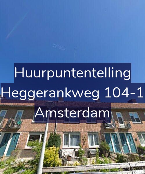 Foto gevel Huurpuntentelling voor Heggerankweg 104-1, Amsterdam