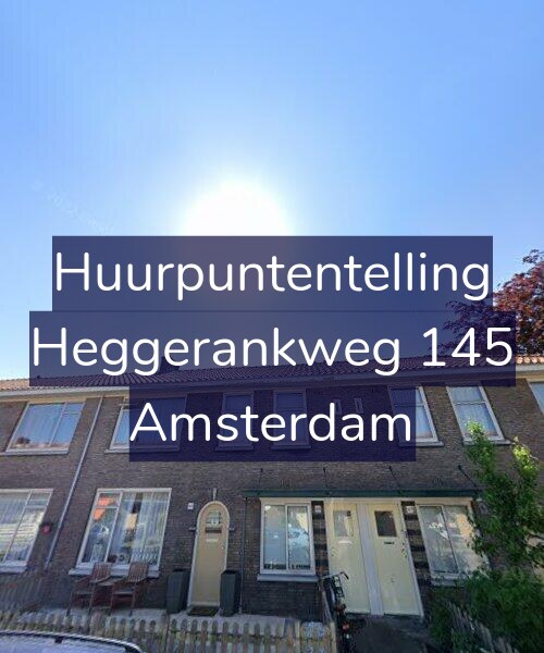 Foto gevel Huurpuntentelling voor Heggerankweg 145, Amsterdam