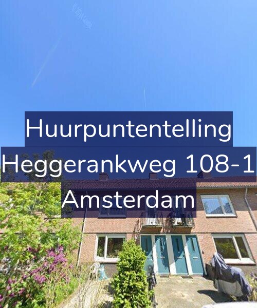 Foto gevel Huurpuntentelling voor Heggerankweg 108-1, Amsterdam
