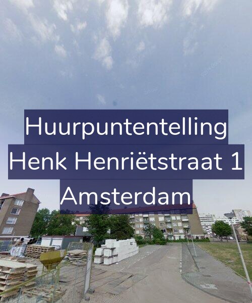 Foto gevel Huurpuntentelling voor Henk Henriëtstraat 1, Amsterdam