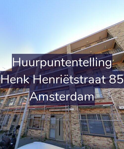 Foto gevel Huurpuntentelling voor Henk Henriëtstraat 85, Amsterdam
