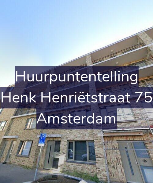 Foto gevel Huurpuntentelling voor Henk Henriëtstraat 75, Amsterdam