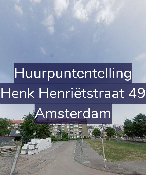 Foto gevel Huurpuntentelling voor Henk Henriëtstraat 49, Amsterdam