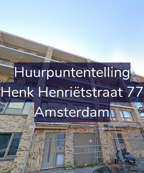 Foto gevel Huurpuntentelling voor Henk Henriëtstraat 77, Amsterdam