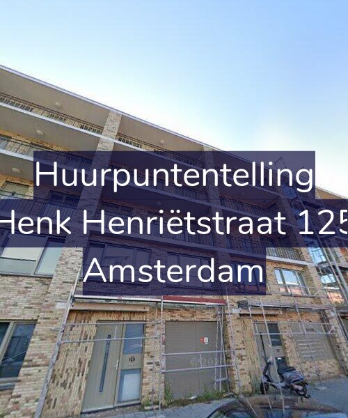 Foto gevel Huurpuntentelling voor Henk Henriëtstraat 125, Amsterdam