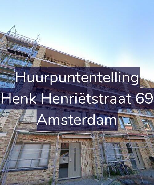Foto gevel Huurpuntentelling voor Henk Henriëtstraat 69, Amsterdam