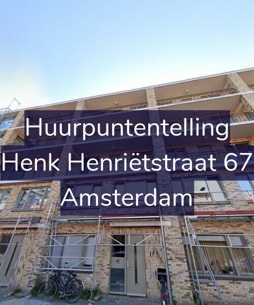 Foto gevel Huurpuntentelling voor Henk Henriëtstraat 67, Amsterdam