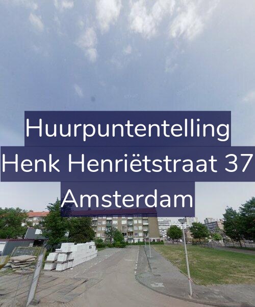 Foto gevel Huurpuntentelling voor Henk Henriëtstraat 37, Amsterdam