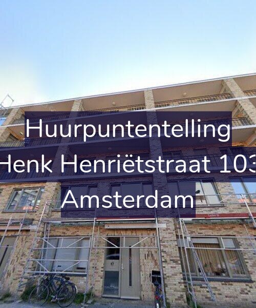 Foto gevel Huurpuntentelling voor Henk Henriëtstraat 103, Amsterdam