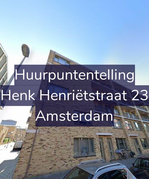 Foto gevel Huurpuntentelling voor Henk Henriëtstraat 23, Amsterdam