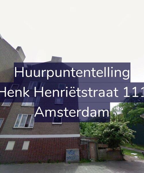 Foto gevel Huurpuntentelling voor Henk Henriëtstraat 111, Amsterdam