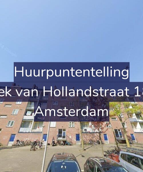 Foto gevel Huurpuntentelling voor Hoek van Hollandstraat 18-4, Amsterdam