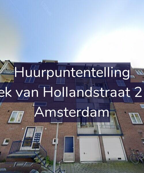 Foto gevel Huurpuntentelling voor Hoek van Hollandstraat 21-1, Amsterdam