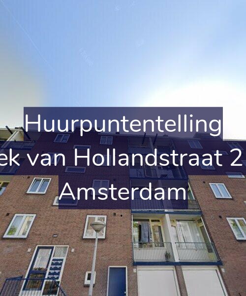 Foto gevel Huurpuntentelling voor Hoek van Hollandstraat 21-3, Amsterdam