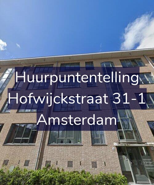 Foto gevel Huurpuntentelling voor Hofwijckstraat 31-1, Amsterdam