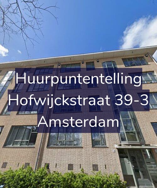 Foto gevel Huurpuntentelling voor Hofwijckstraat 39-3, Amsterdam