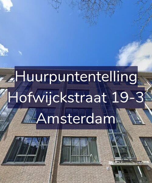 Foto gevel Huurpuntentelling voor Hofwijckstraat 19-3, Amsterdam