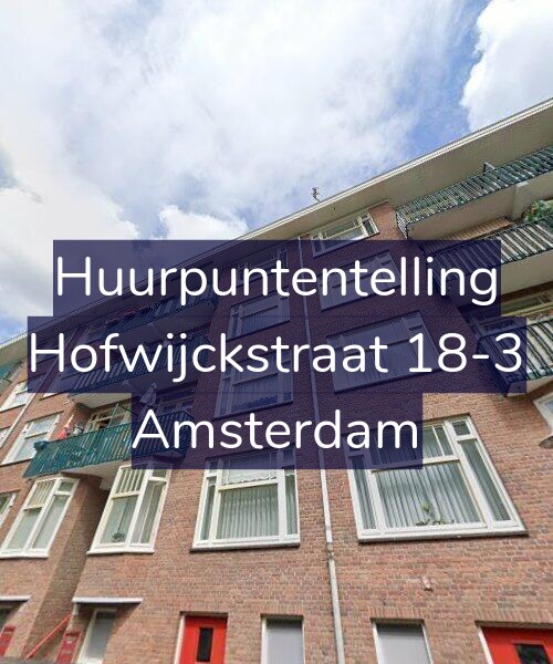 Foto gevel Huurpuntentelling voor Hofwijckstraat 18-3, Amsterdam