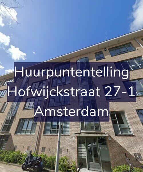 Foto gevel Huurpuntentelling voor Hofwijckstraat 27-1, Amsterdam
