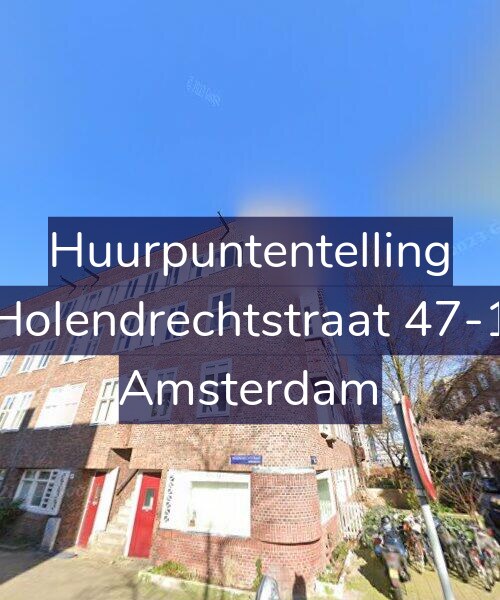 Foto gevel Huurpuntentelling voor Holendrechtstraat 47-1, Amsterdam