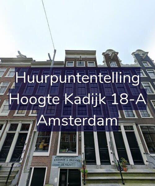 Foto gevel Huurpuntentelling voor Hoogte Kadijk 18-A, Amsterdam