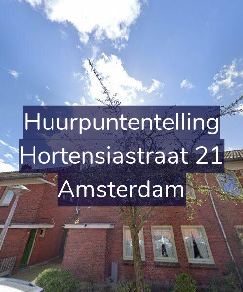 Foto gevel Huurpuntentelling voor Hortensiastraat 21, Amsterdam