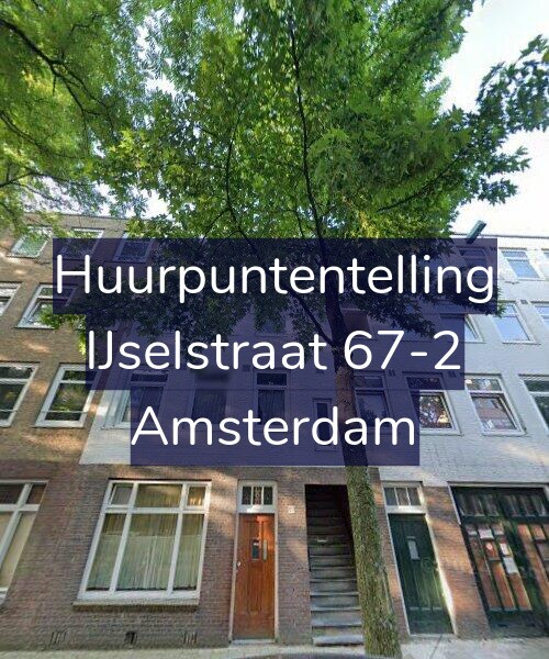 Foto gevel Huurpuntentelling voor IJselstraat 67-2, Amsterdam