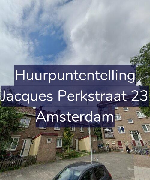 Foto gevel Huurpuntentelling voor Jacques Perkstraat 23, Amsterdam