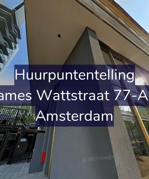 Foto gevel Huurpuntentelling voor James Wattstraat 77-A1, Amsterdam