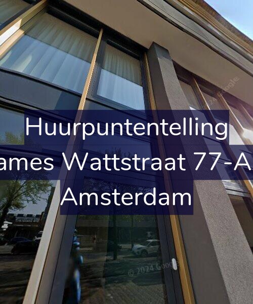 Foto gevel Huurpuntentelling voor James Wattstraat 77-A3, Amsterdam