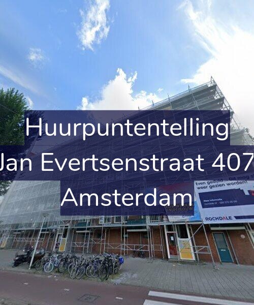 Foto gevel Huurpuntentelling voor Jan Evertsenstraat 407, Amsterdam