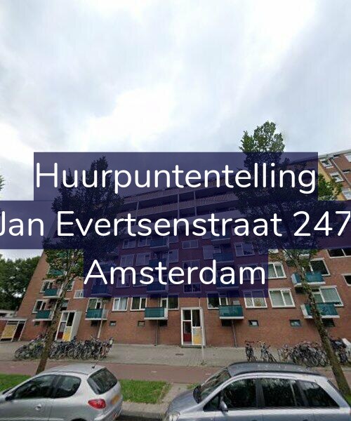 Foto gevel Huurpuntentelling voor Jan Evertsenstraat 247, Amsterdam