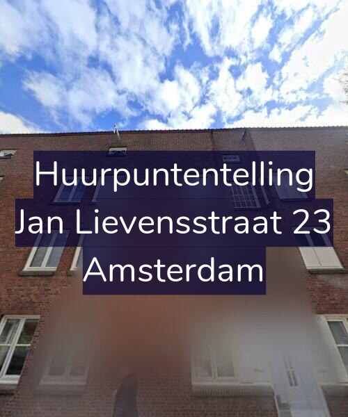 Foto gevel Huurpuntentelling voor Jan Lievensstraat 23, Amsterdam
