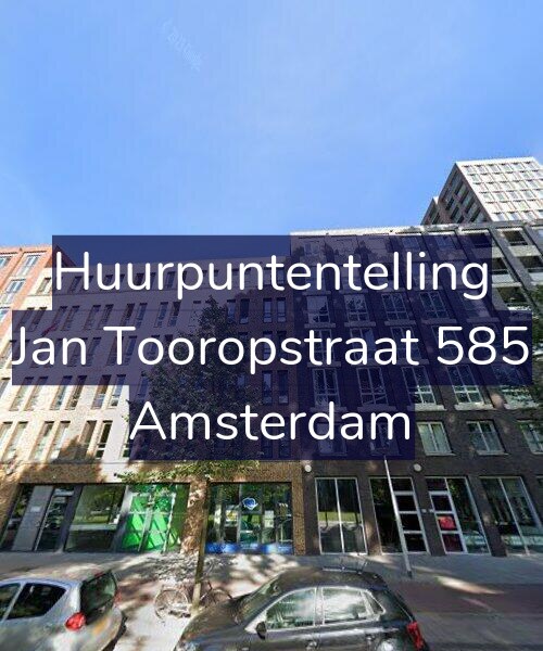 Foto gevel Huurpuntentelling voor Jan Tooropstraat 585, Amsterdam