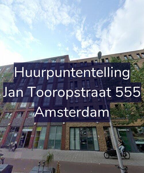 Foto gevel Huurpuntentelling voor Jan Tooropstraat 555, Amsterdam