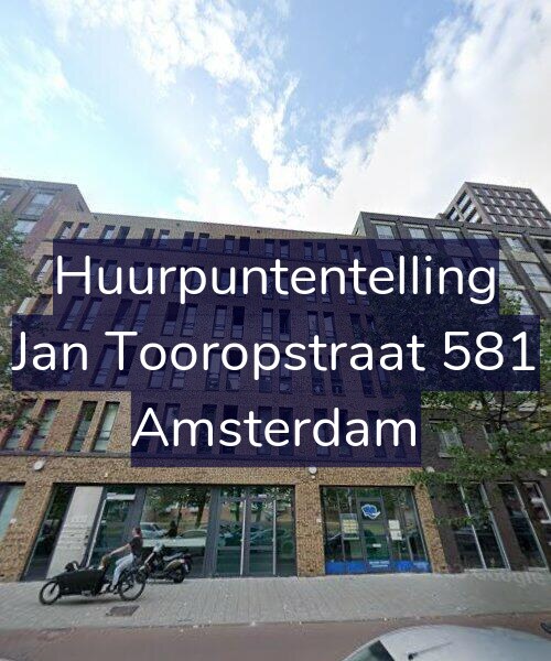 Foto gevel Huurpuntentelling voor Jan Tooropstraat 581, Amsterdam