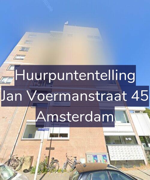 Foto gevel Huurpuntentelling voor Jan Voermanstraat 45, Amsterdam