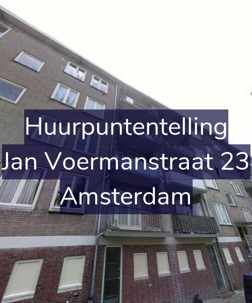 Foto gevel Huurpuntentelling voor Jan Voermanstraat 23, Amsterdam