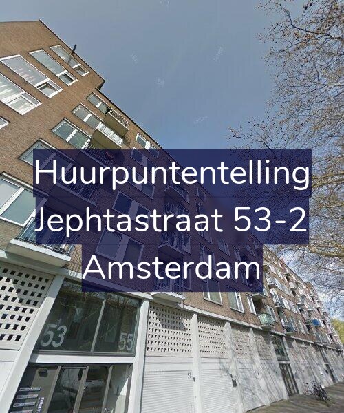 Foto gevel Huurpuntentelling voor Jephtastraat 53-2, Amsterdam