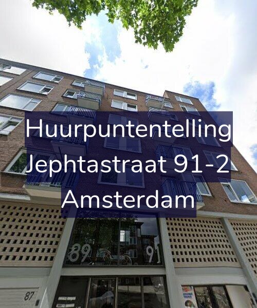 Foto gevel Huurpuntentelling voor Jephtastraat 91-2, Amsterdam